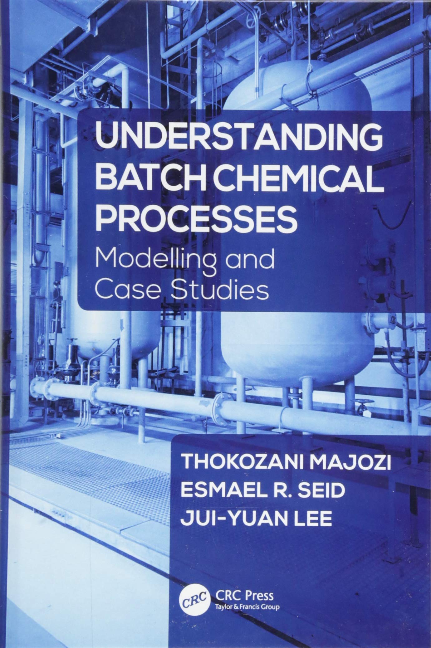 Understanding Batch Chemical Processes: Modelling and Case Studies,Used