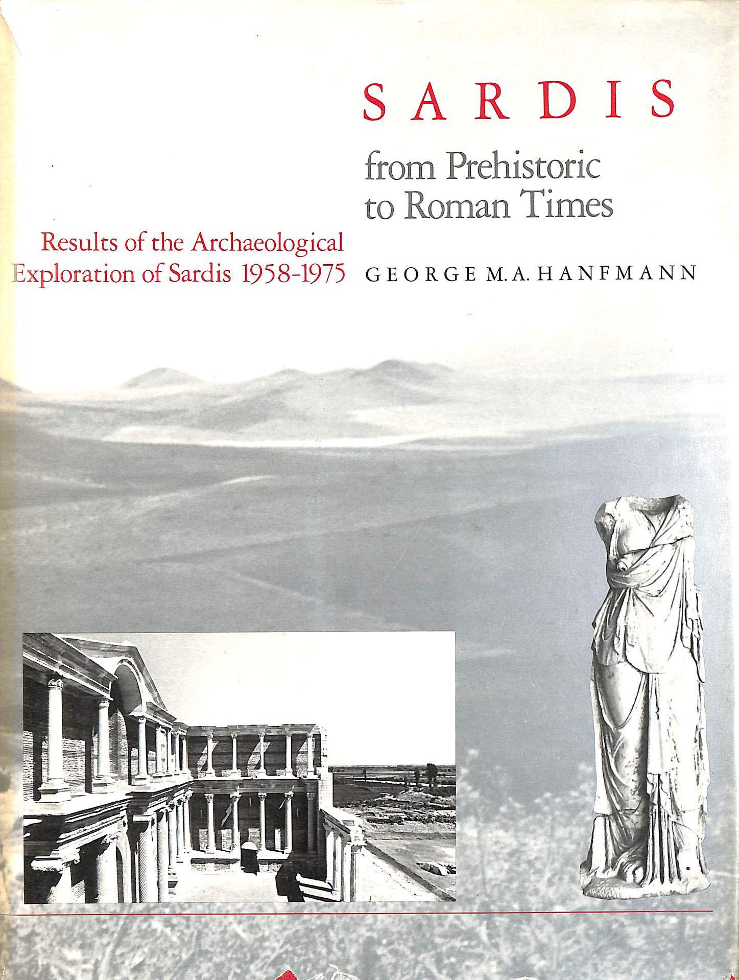 Sardis From Prehistoric To Roman Times: Results Of The Archaeological Exploration Of Sardis, 19581975,Used