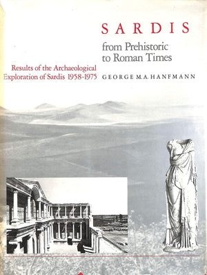 Sardis From Prehistoric To Roman Times: Results Of The Archaeological Exploration Of Sardis, 19581975,Used