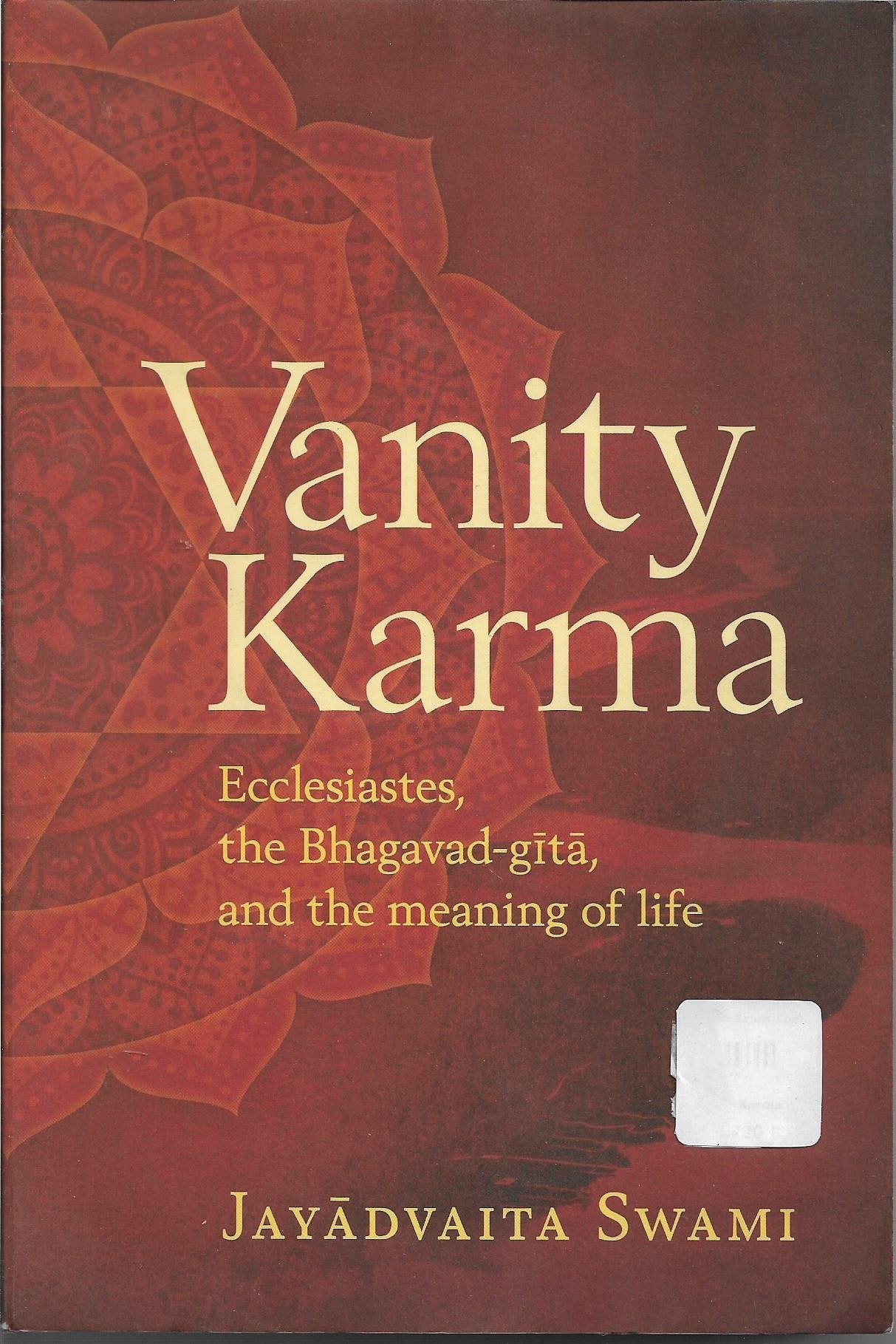 Vanity Karma: Ecclesiastes, The Bhagavadgita, And The Meaning Of Life-new