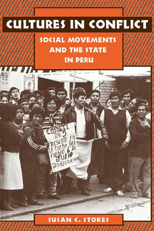 Cultures in Conflict: Social Movements and the State in Peru,New