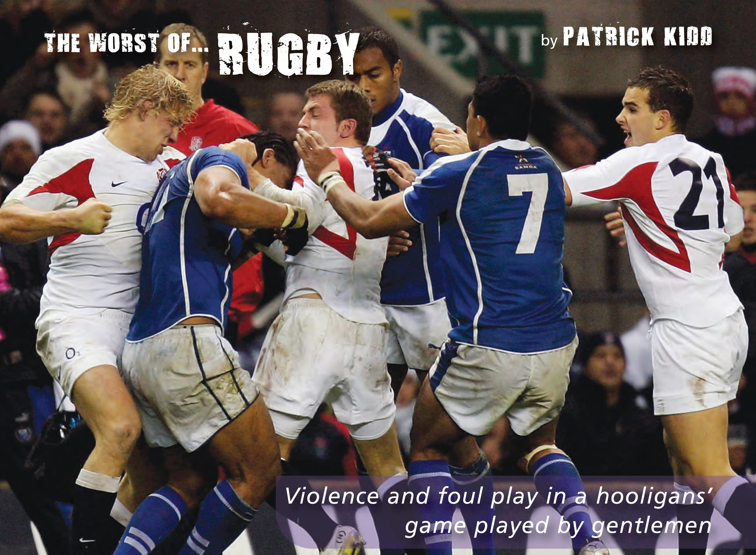 The Worst of Rugby: Violence and Foul Play in a Hooligans Game Played by Gentlemen
