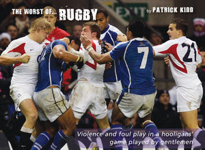 The Worst of Rugby: Violence and Foul Play in a Hooligans Game Played by Gentlemen