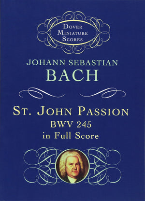 St. John Passion: BWV 245 in Full Score (Dover Miniature Music Scores),Used