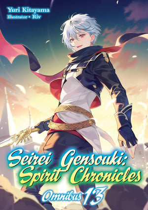 Seirei Gensouki: Spirit Chronicles: Omnibus 13 (Light Novel) (Seirei Gensouki: Spirit Chronicles (Light Novel), 13)