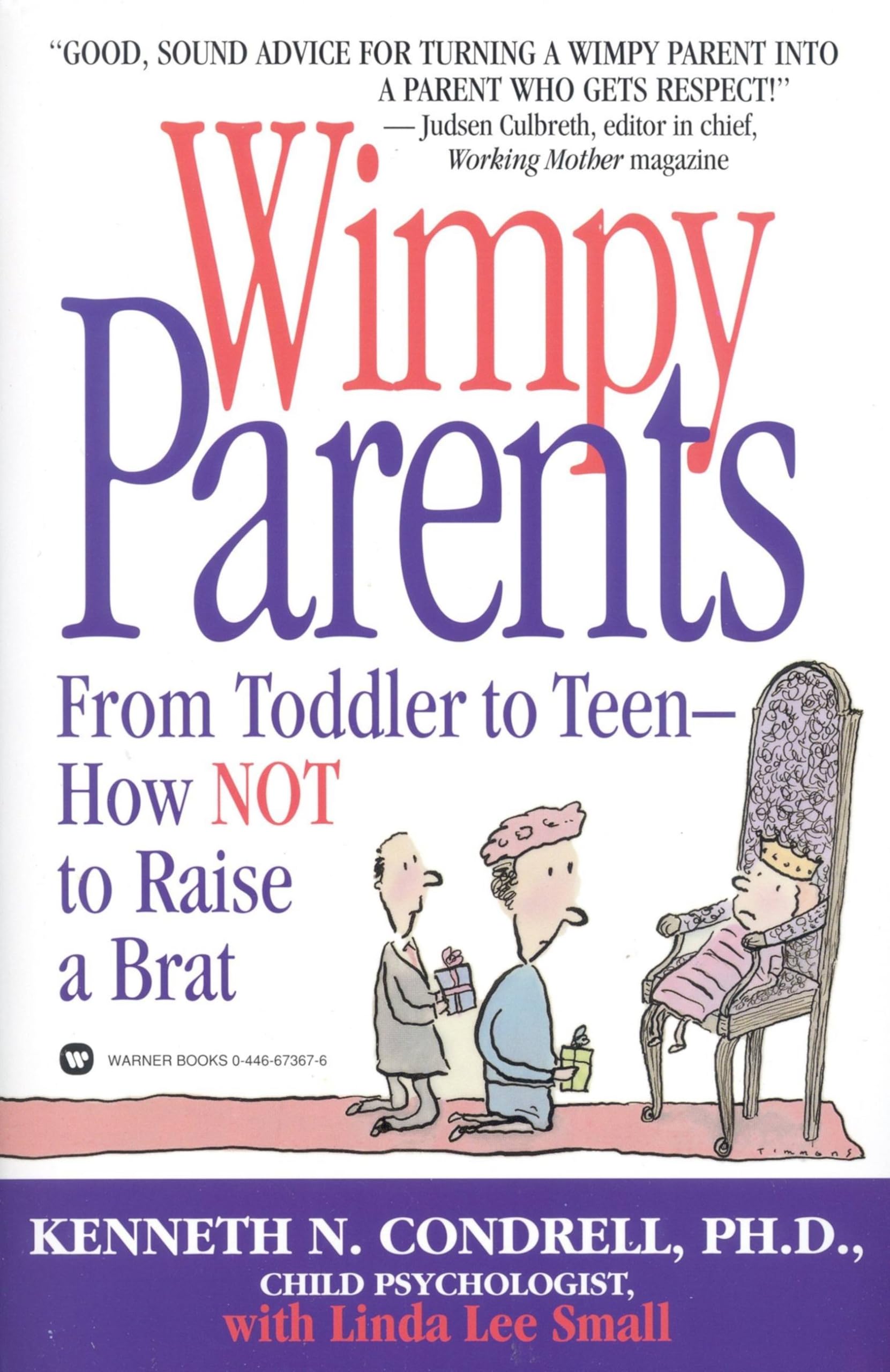 Wimpy Parents: From Toddler To Teenhow Not To Raise A Brat