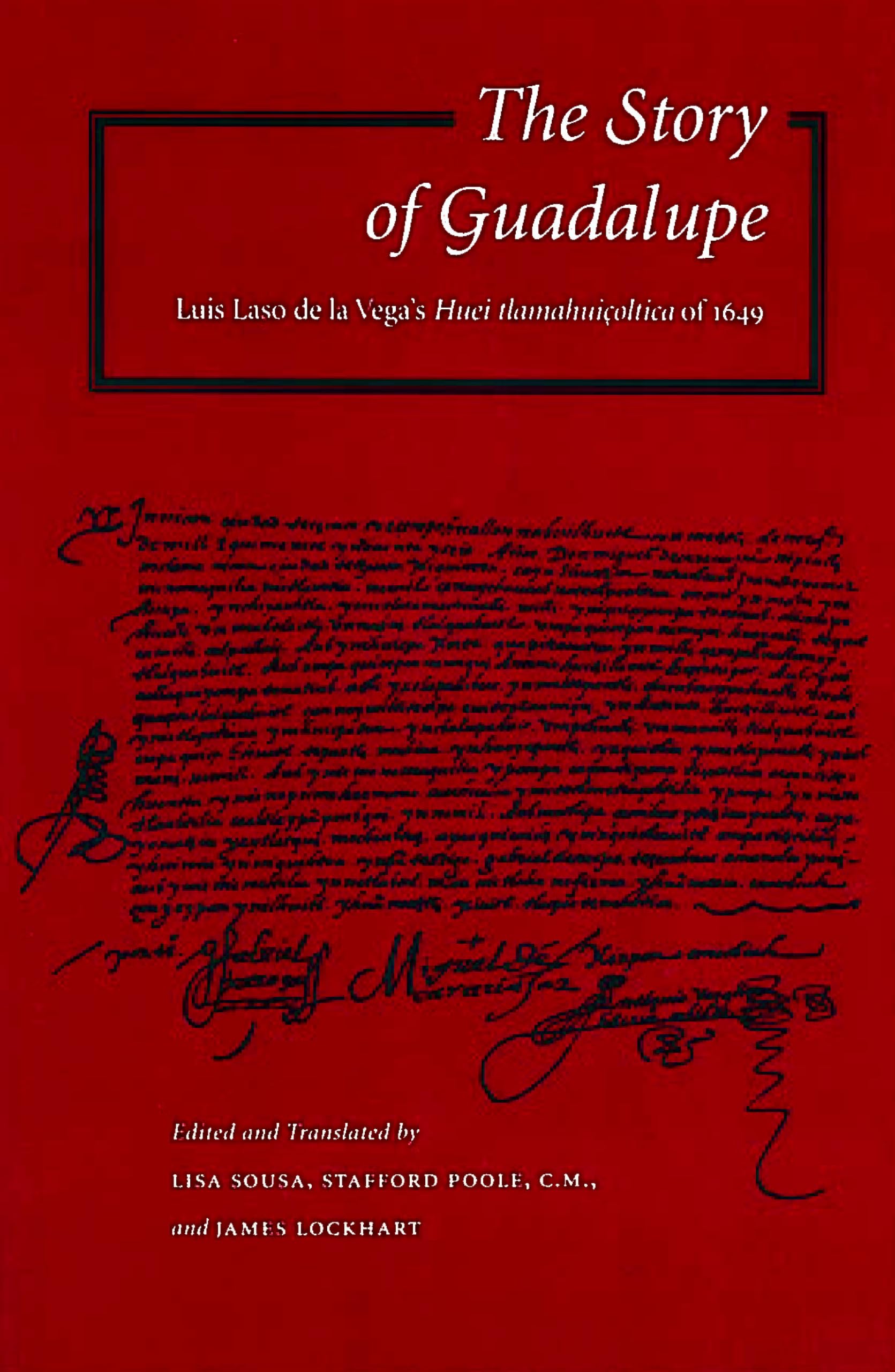 The Story of Guadalupe: Luis Laso de la Vegas Huei tlamahuioltica of 1649 (NAHUATL STUDIES SERIES, NO 5),Used