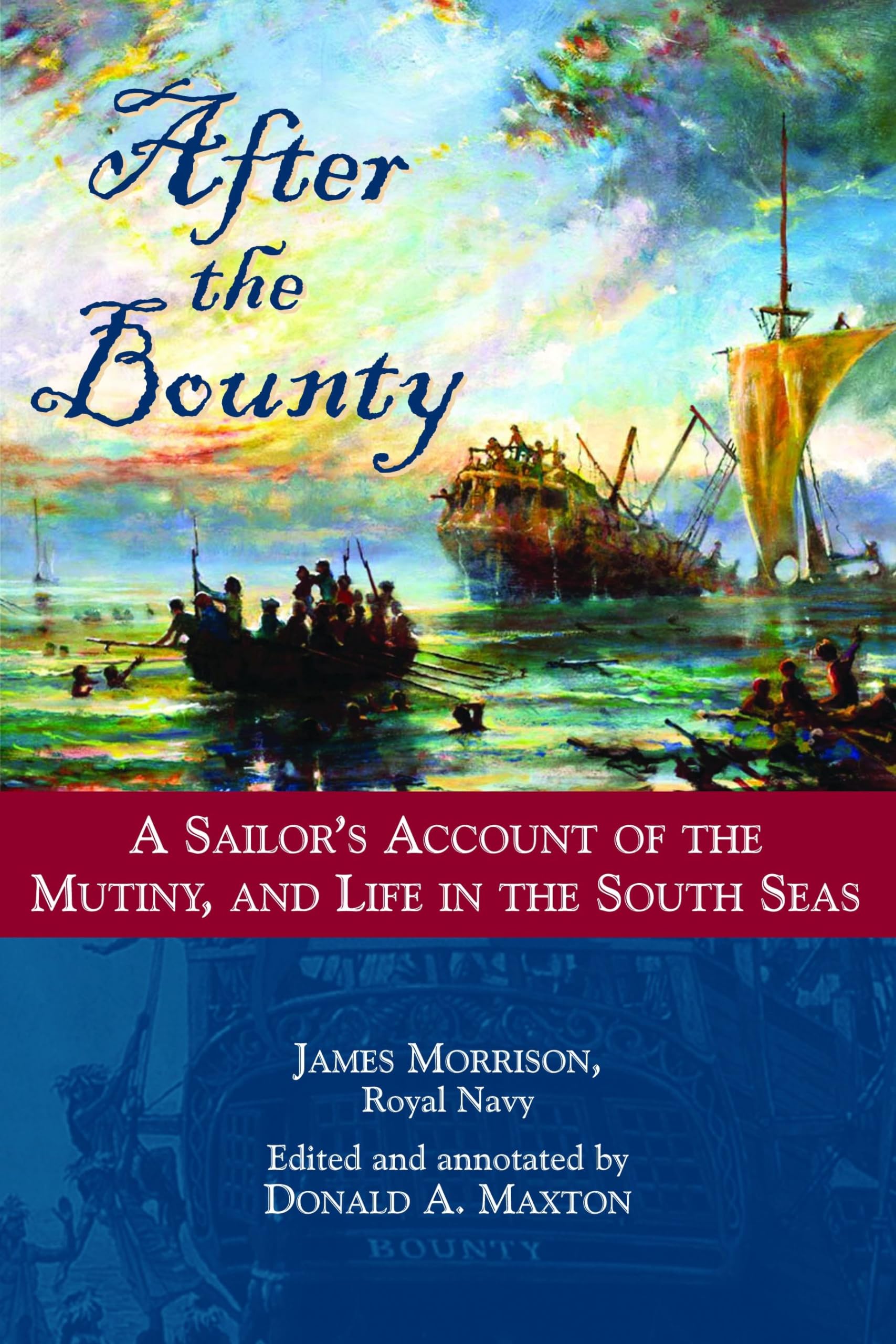 After the Bounty: A Sailor's Account of the Mutiny, and Life in the South Seas,Used