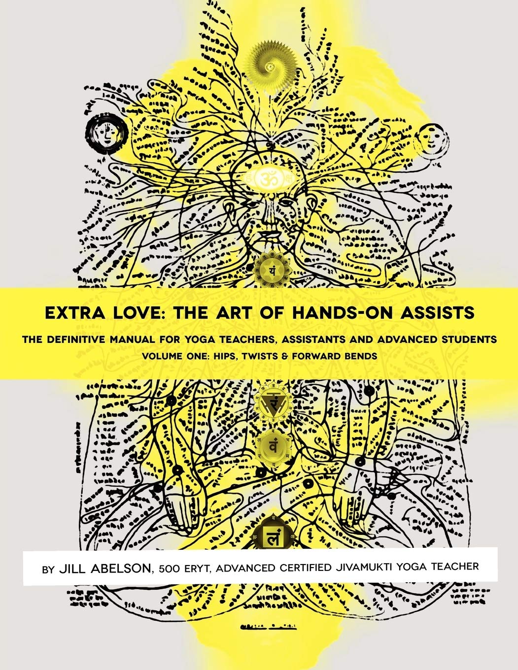 Extra Love: The Art of HandsOn Assists  The Definitive Manual for Yoga Teachers, Assistants and Advanced Students, Volume One,Used