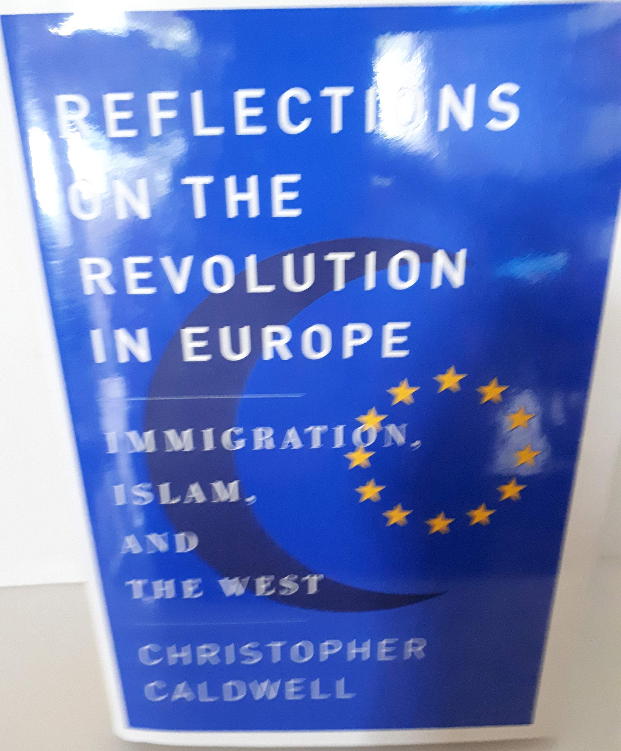 Reflections On The Revolution In Europe: Immigration, Islam, And The West-new,New