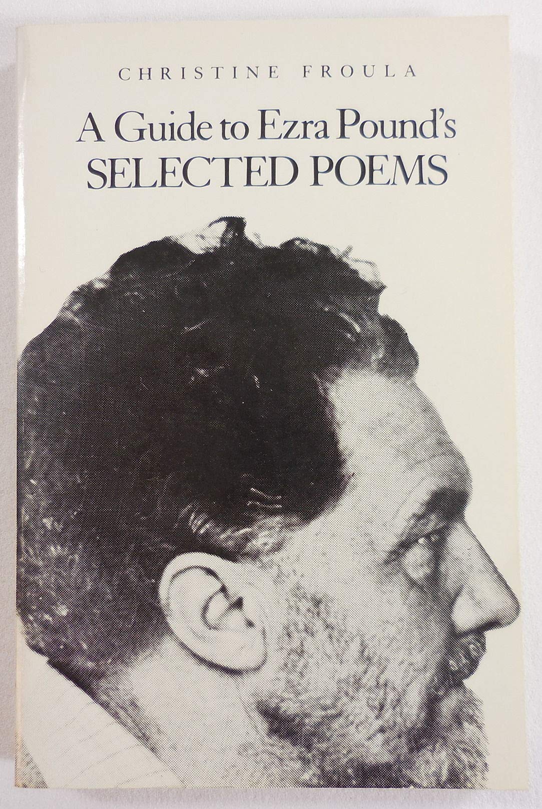 Guide to Ezra Pounds Selected Poems C Froula,Used
