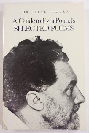 Guide to Ezra Pounds Selected Poems C Froula,Used
