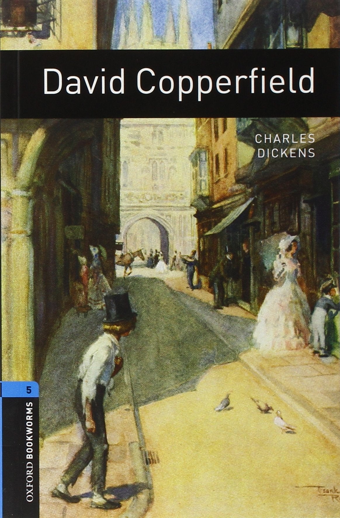 Oxford Bookworms Library: David Copperfield: Level 5: 1,800 Word Vocabulary (Oxford Bookworms Library: Stage 5),New