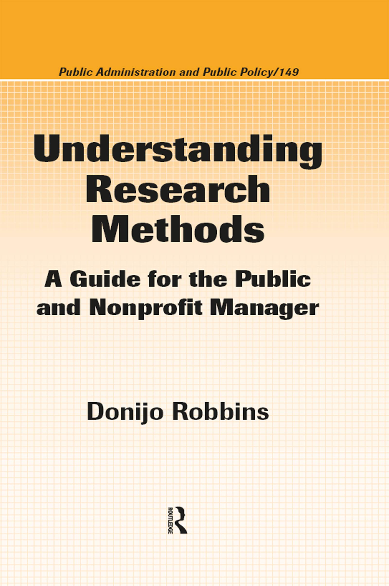 Understanding Research Methods (Public Administration and Public Policy),New