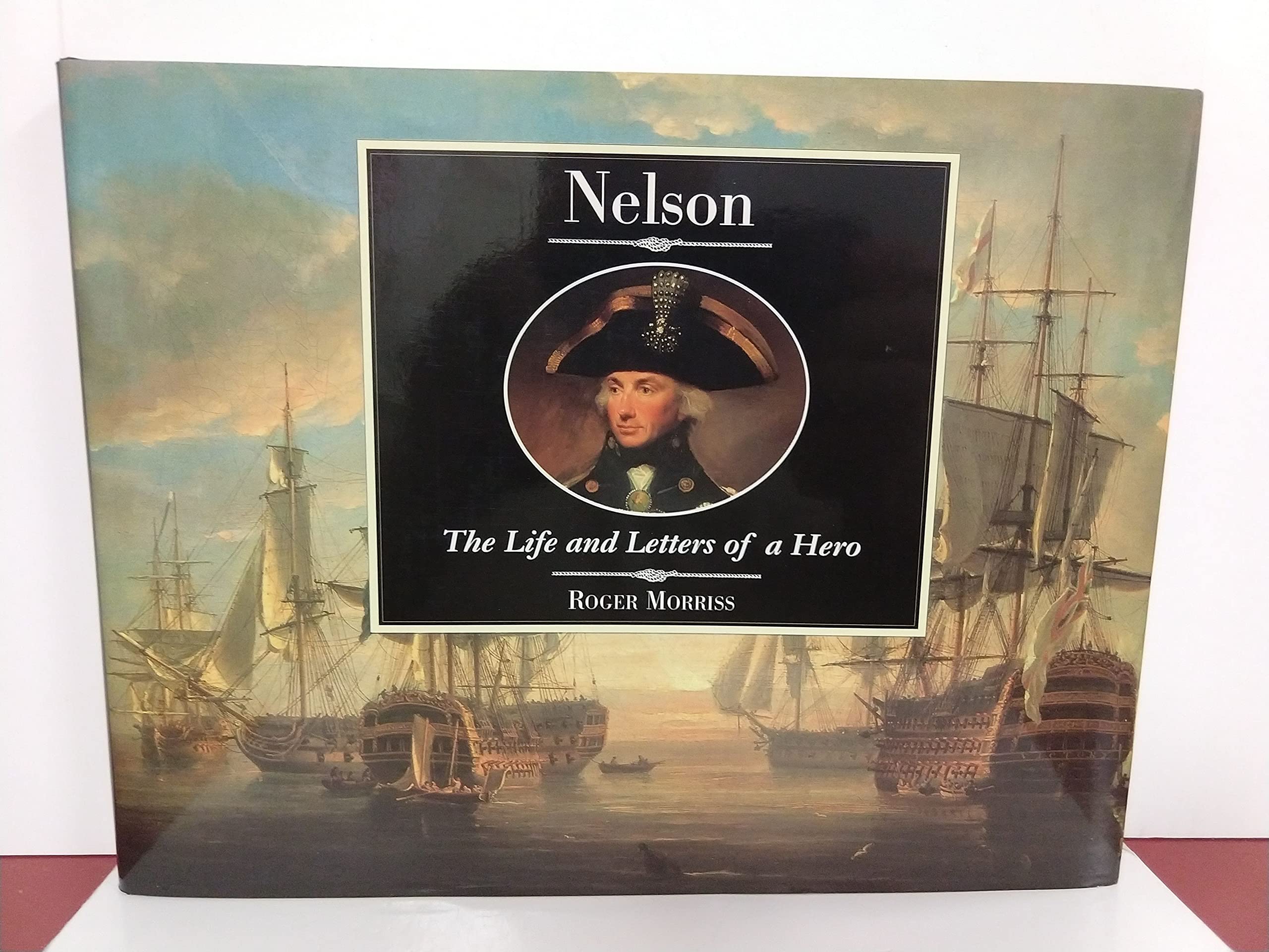 Nelson: The Life and Letters of a Hero (Illustrated Letters Series),Used