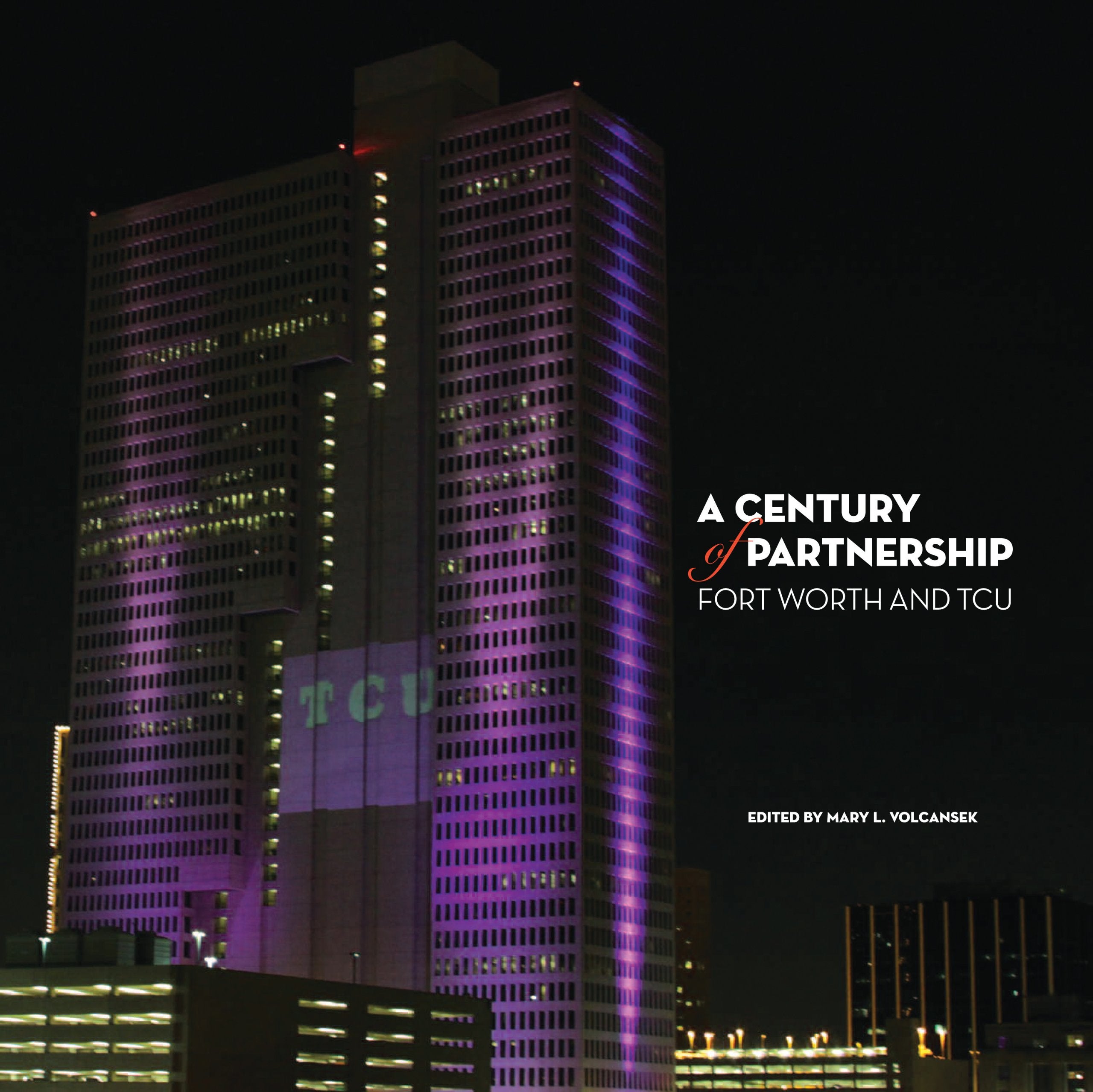 A Century Of Partnership: Fort Worth And Tcu,Used