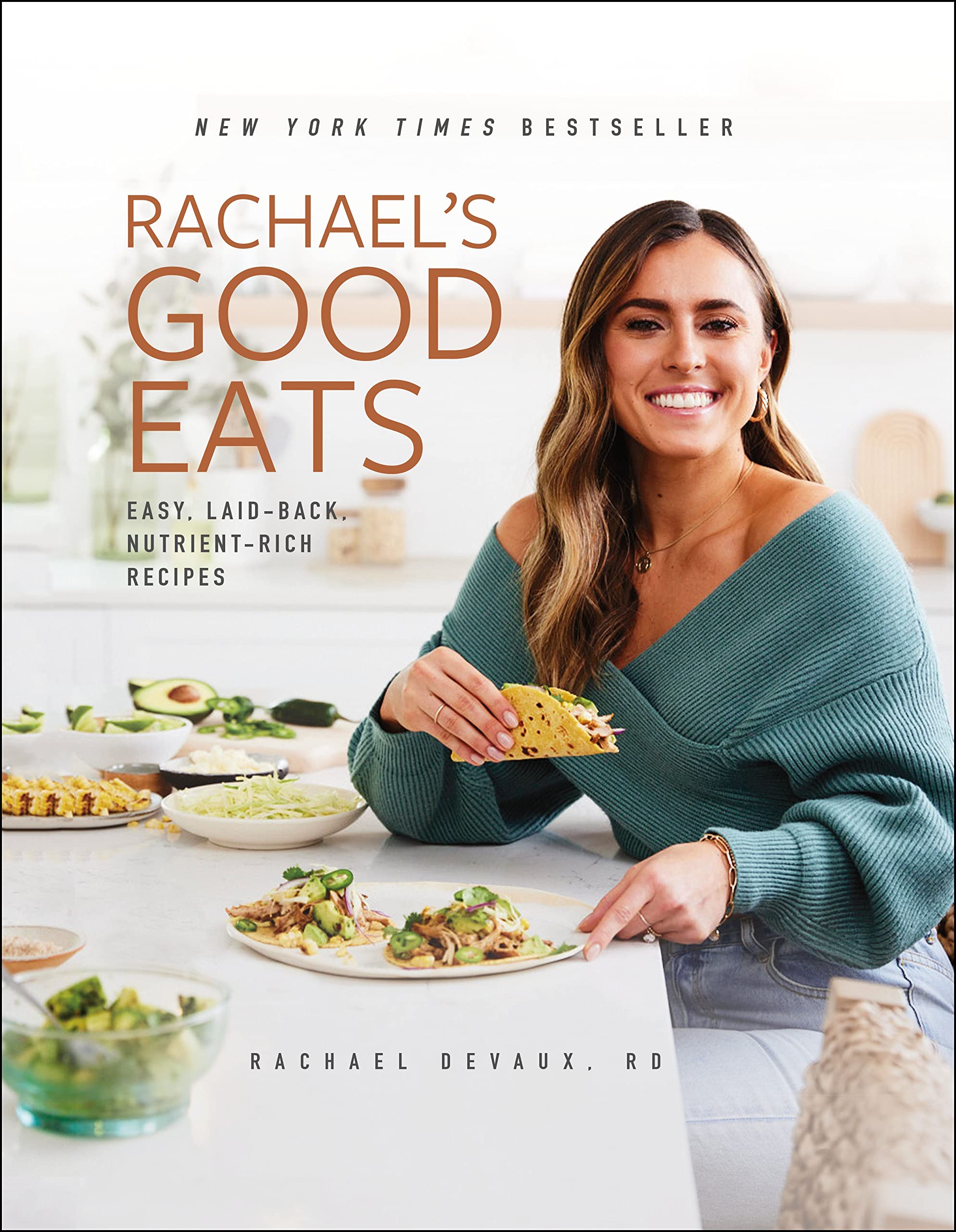 Rachael'S Good Eats: Easy, Laidback, Nutrientrich Recipes