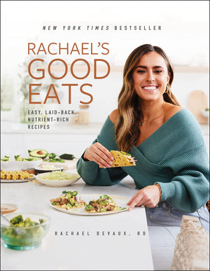 Rachael'S Good Eats: Easy, Laidback, Nutrientrich Recipes