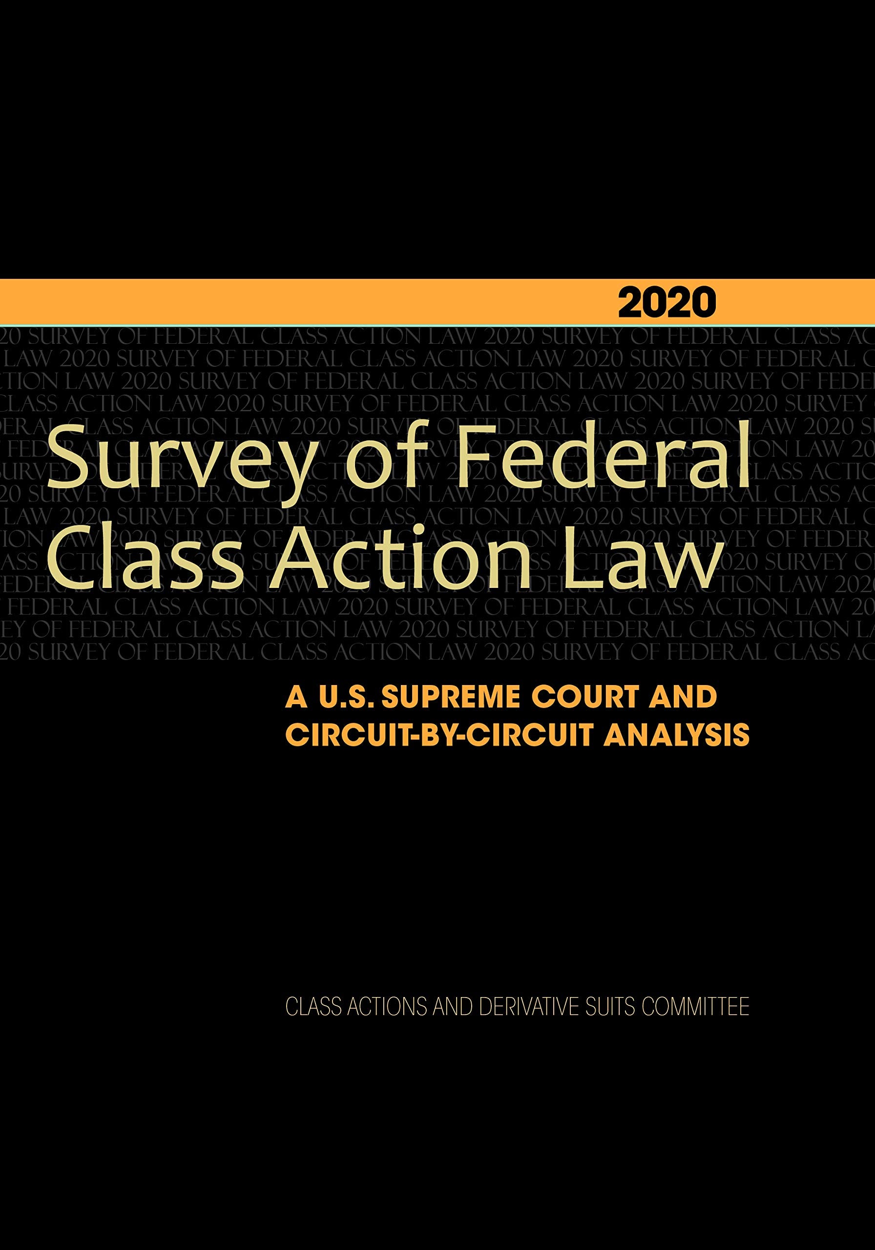2020 Survey of Federal Class Action Law: A U.S. Supreme Court and CircuitbyCircuit Analysis,Used