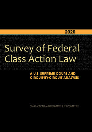 2020 Survey of Federal Class Action Law: A U.S. Supreme Court and CircuitbyCircuit Analysis,Used