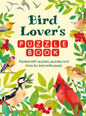 Bird LoverS Puzzle Book: Packed With Quizzes, Puzzles, And Trivia For Bird Enthusiasts