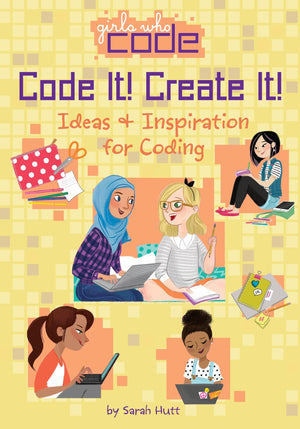 Code It! Create It!: Ideas & Inspiration for Coding (Girls Who Code),Used