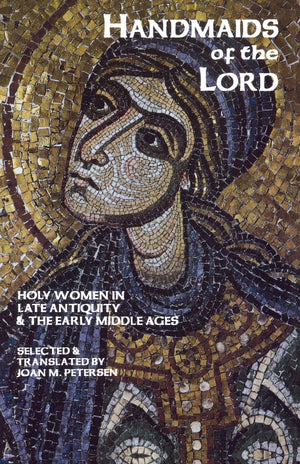 Handmaids of the Lord: Holy Women in Late Antiquity and the Early Middle Ages (Volume 143) (Cistercian Studies Series),Used