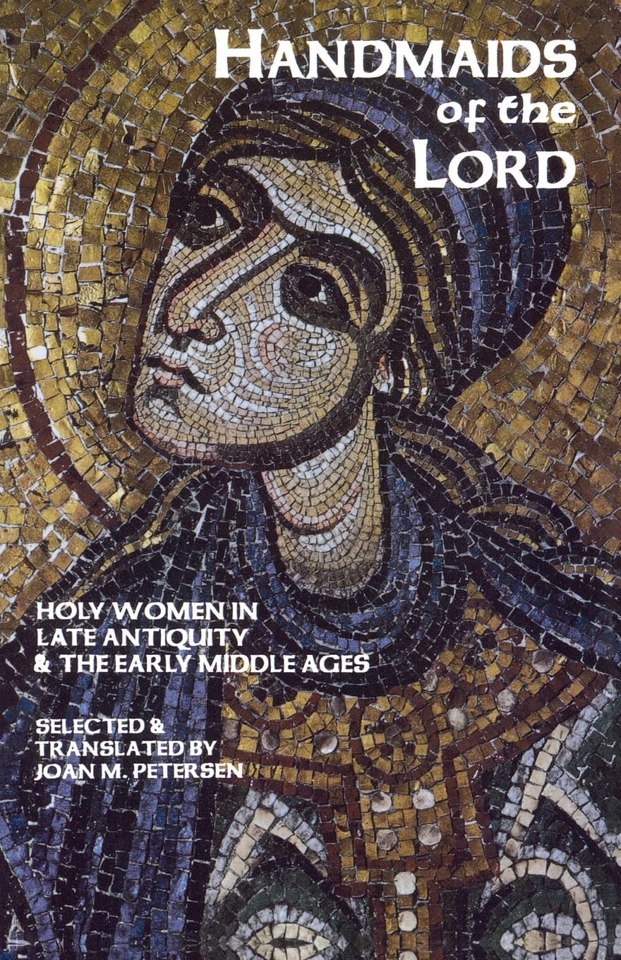 Handmaids of the Lord: Holy Women in Late Antiquity and the Early Middle Ages (Volume 143) (Cistercian Studies Series),Used