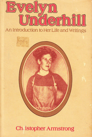Evelyn Underhill (18751941): An Introduction to Her Life and Writings,Used
