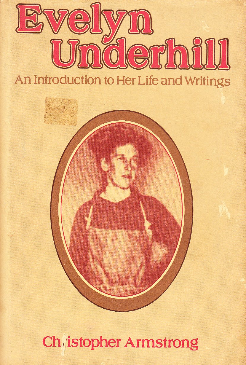 Evelyn Underhill (18751941): An Introduction to Her Life and Writings,Used