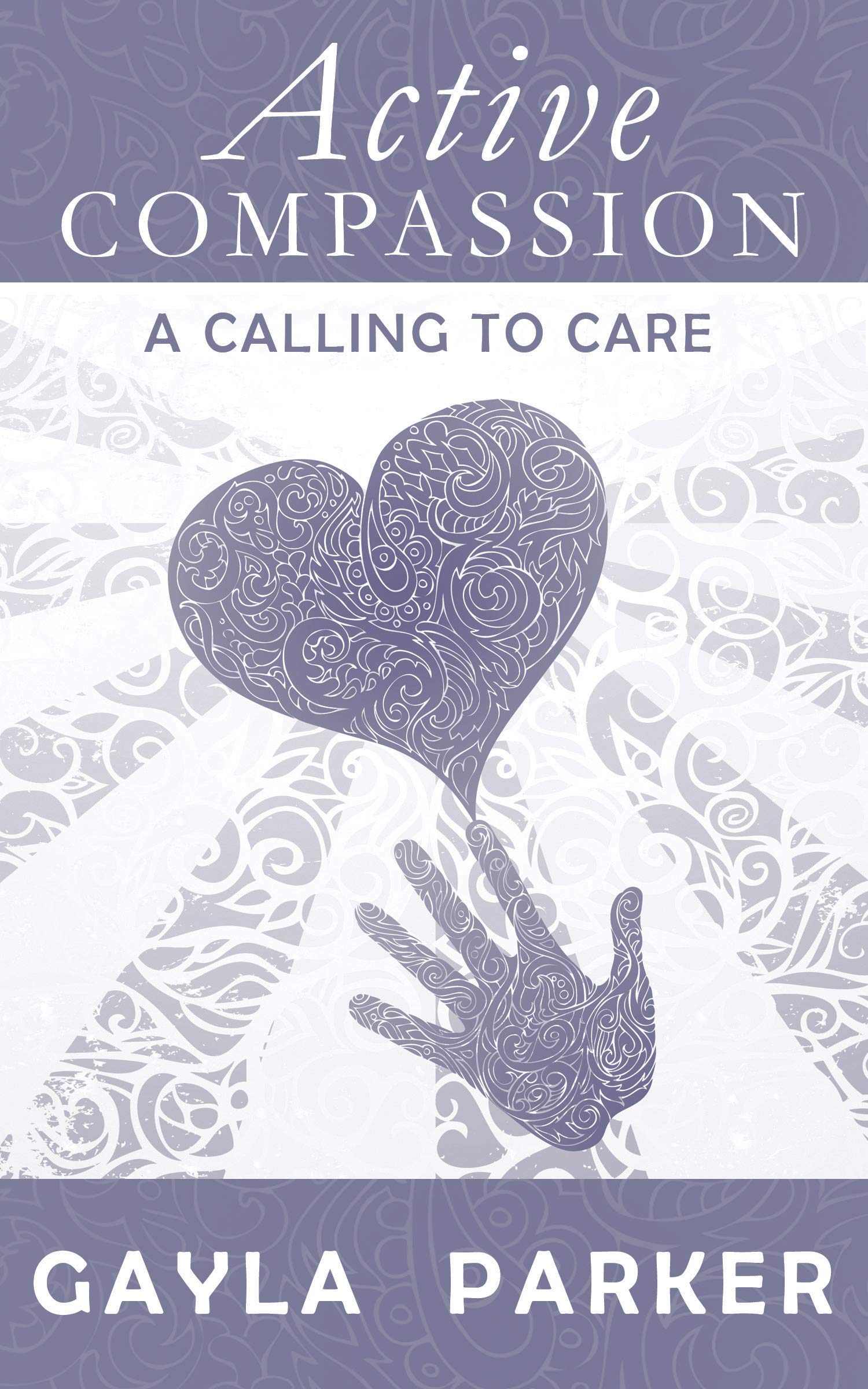 Active Compassion: A Calling To Care,Used