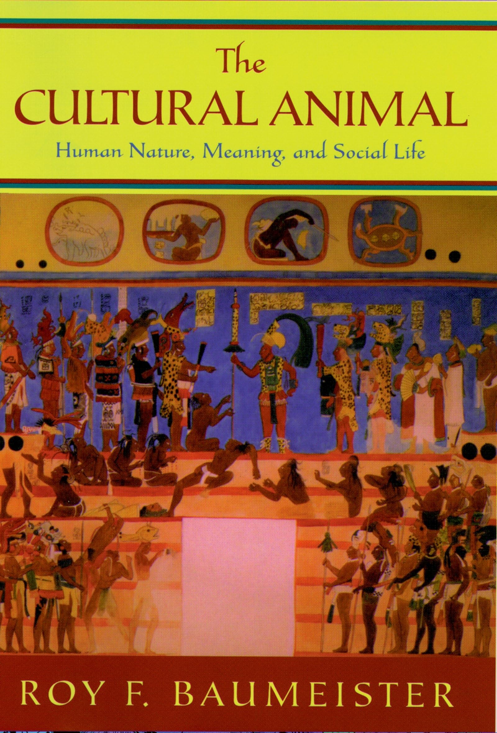 The Cultural Animal: Human Nature, Meaning, And Social Life,New
