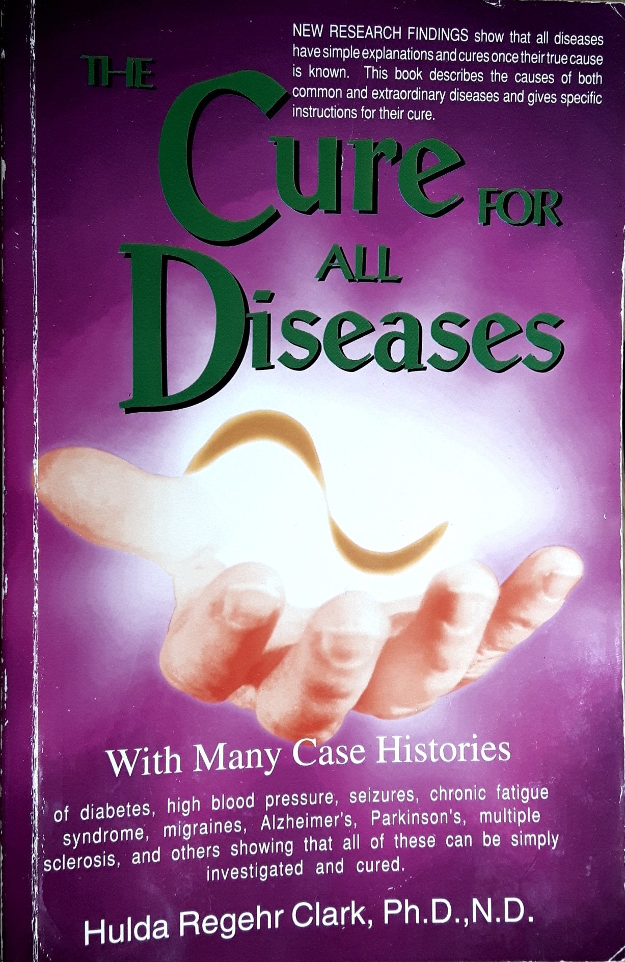 The Cure For All Diseases: With Many Case Histories