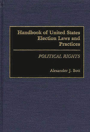 Handbook Of United States Election Laws And Practices: Political Rights,Used
