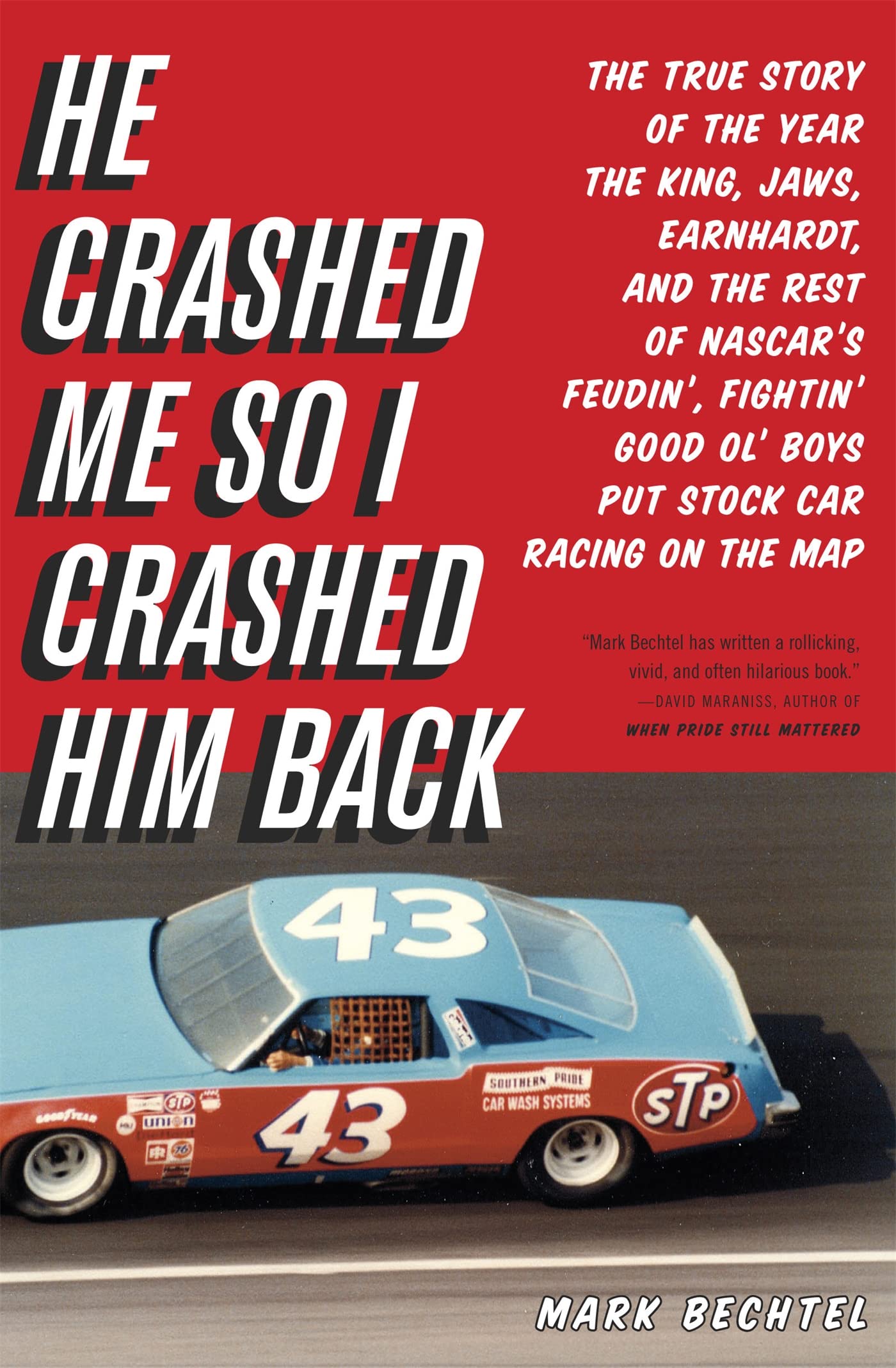 He Crashed Me So I Crashed Him Back: The True Story of the Year the King, Jaws, Earnhardt, and the Rest of NASCAR's Feudin', Fig,Used