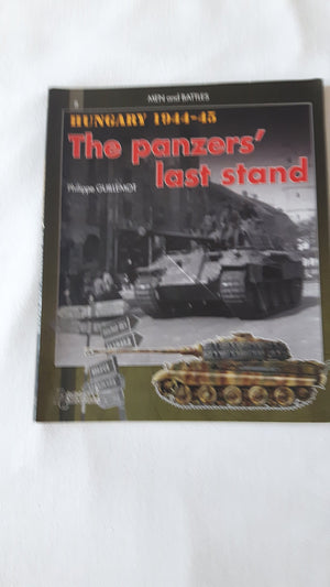 Hungary 19441945: The Panzers' Last Stand (Men & Battles 8)