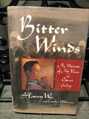 Bitter Winds: A Memoir Of My Years In Chinas Gulag-new,New