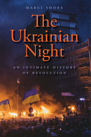The Ukrainian Night: An Intimate History of Revolution,Used