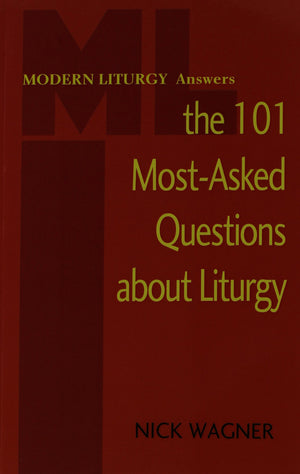 Modern Liturgy Answers The 101 Mostasked Questions About Liturgy,New