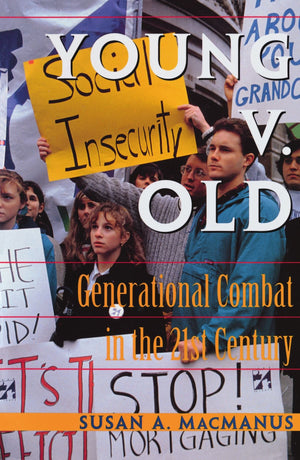 Young V. Old: Generational Combat In The 21St Century (Transforming American Politics),New
