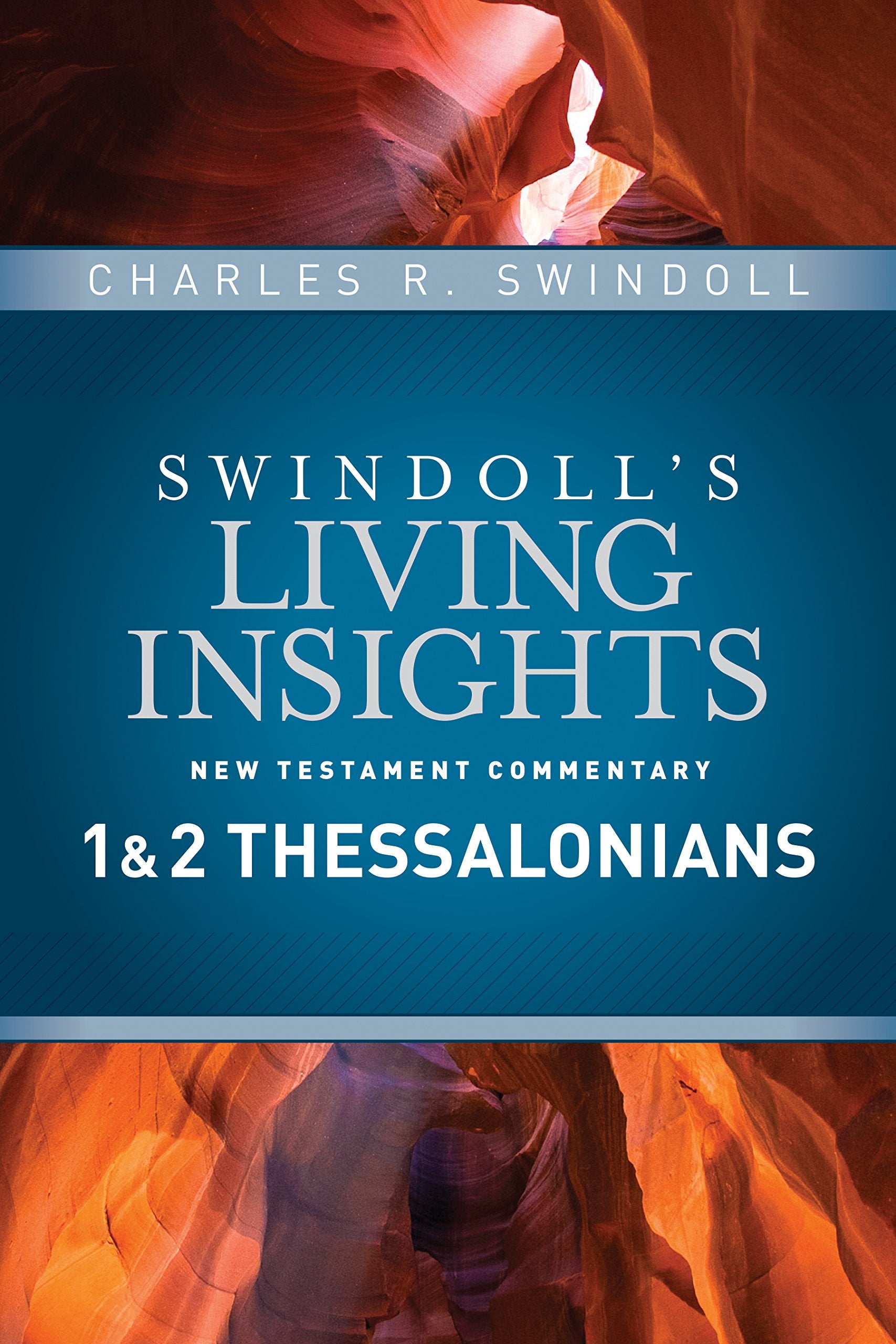 Insights On 1 & 2 Thessalonians (Swindoll'S Living Insights New Testament Commentary)