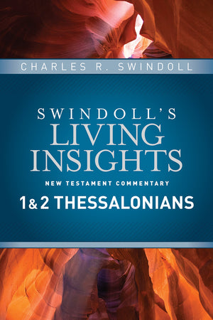 Insights On 1 & 2 Thessalonians (Swindoll'S Living Insights New Testament Commentary)