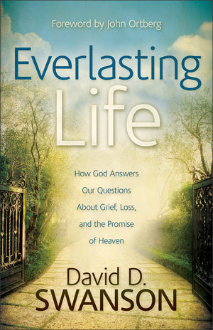 Everlasting Life: How God Answers Our Questions About Grief, Loss, And The Promise Of Heaven,Used
