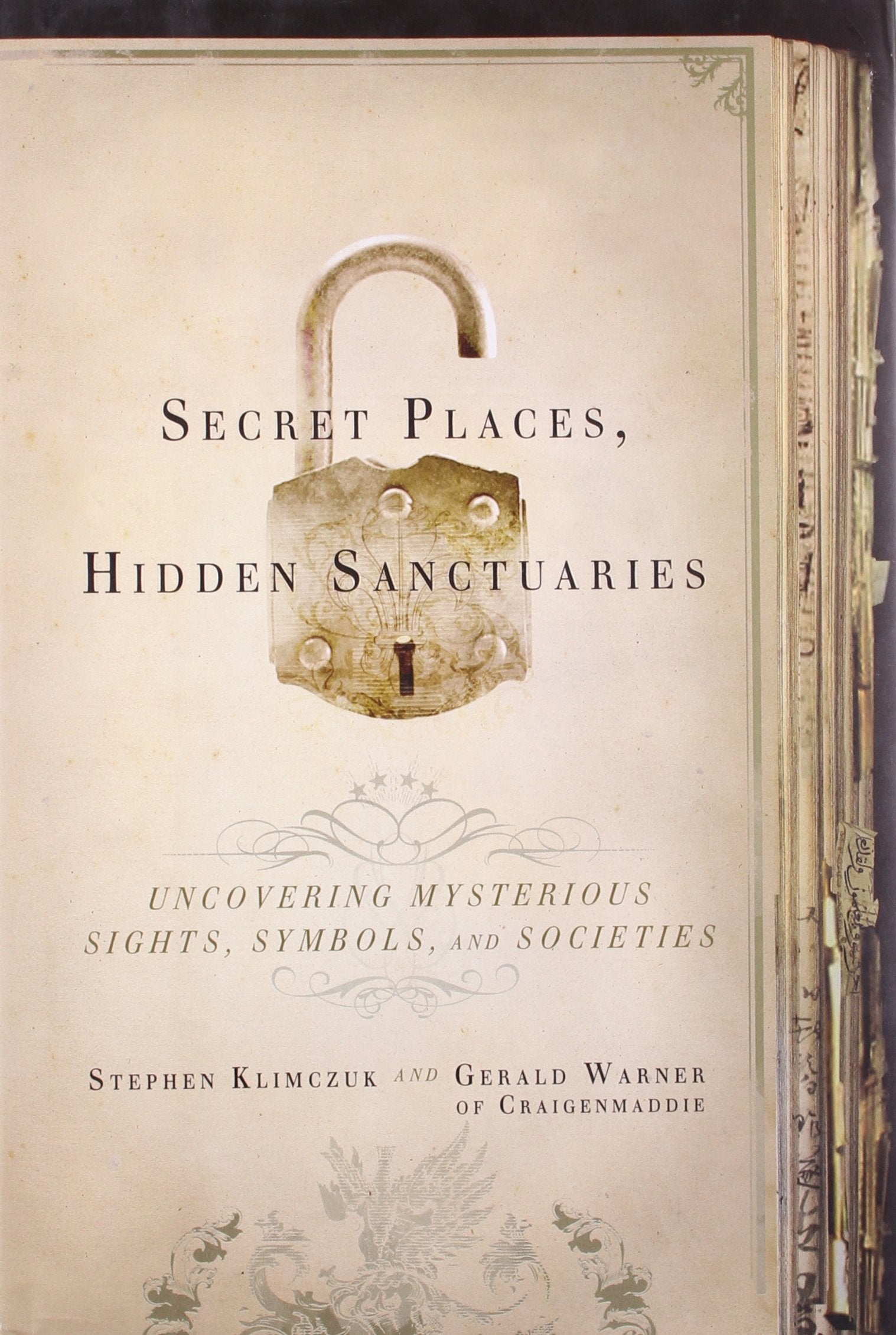 Secret Places, Hidden Sanctuaries: Uncovering Mysterious Sights, Symbols, And Societies