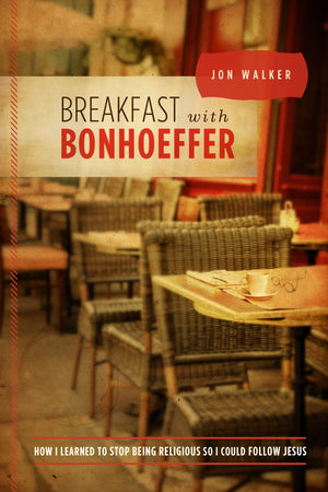 Breakfast with Bonhoeffer: How I Learned to Stop Being Religious So I Could Follow Jesus,Used