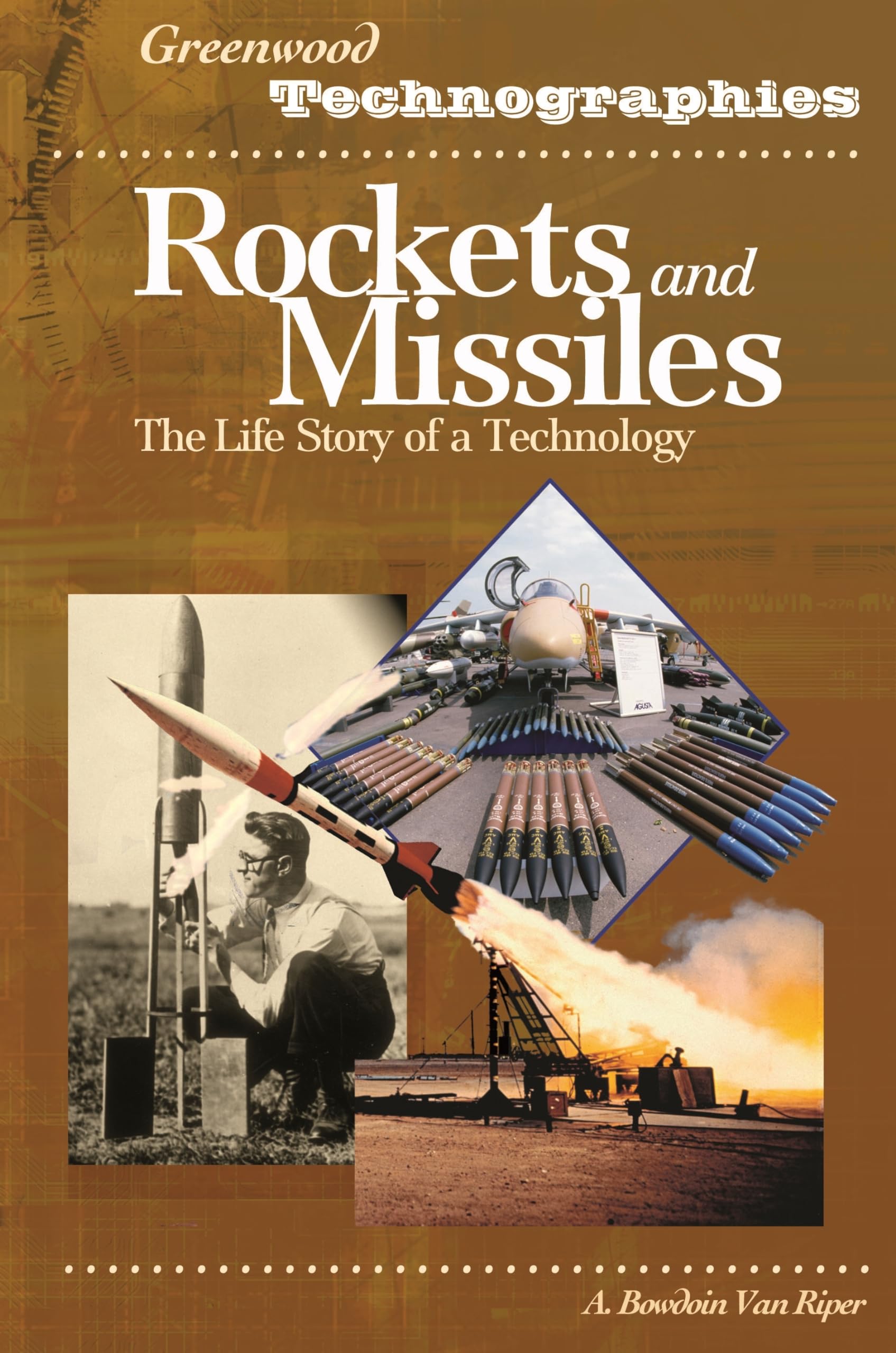 Rockets and Missiles: The Life Story of a Technology (Greenwood Technographies),Used