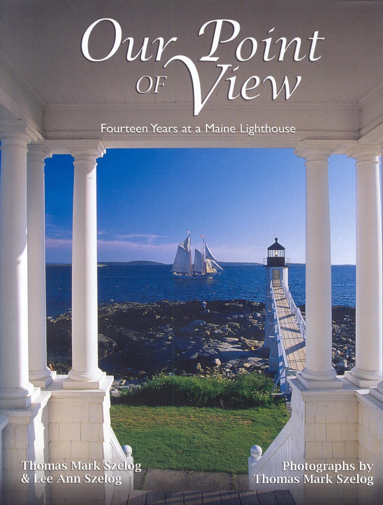Our Point of View: Fourteen Years at a Maine Lighthouse,Used