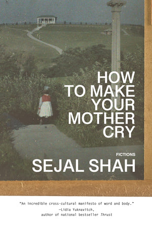 How to Make Your Mother Cry: Fictions,New