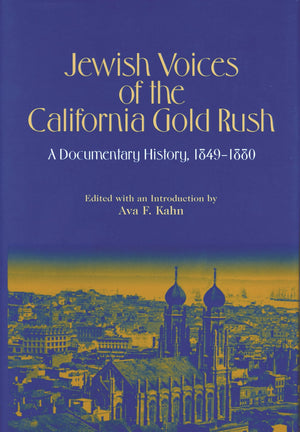 Jewish Voices Of The California Gold Rush: A Documentary History, 18491880 (American Jewish Civilization),Used