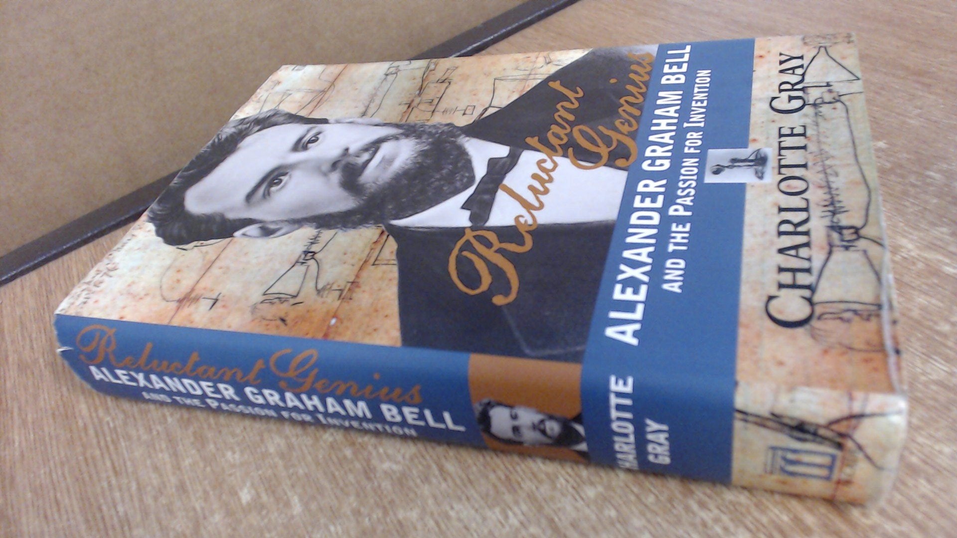 Reluctant Genius: Alexander Graham Bell and the Passion for Invention,New
